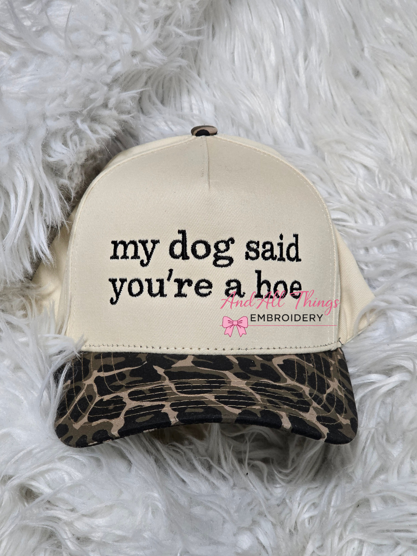 My Dog Said You're A Hoe Hat